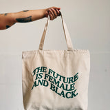 THE FUTURE IS FEMALE AND BLACK.® Tote Bag (more colors)