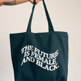 THE FUTURE IS FEMALE AND BLACK.® Tote Bag (more colors)